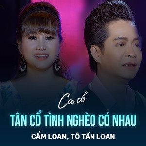 Tân Cổ Tình Nghèo Có Nhau