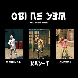 Obi Ne Yem (feat. Medikal & Okese1) [Explicit]