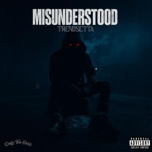 Misunderstood (Explicit)
