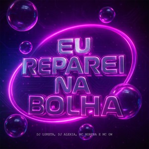 Eu Reparei Na Bolha (Explicit)
