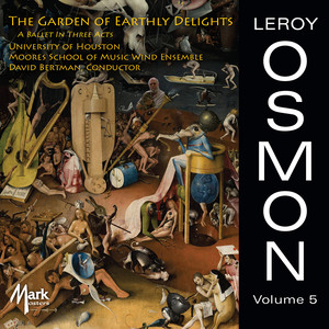 Osman, L.: Music of Leroy Osmon (The), Vol. 5 (University of Houston Moores School of Music Wind Ensemble, Bertman)