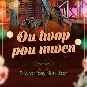 Ou Twop Pou Mwen(feat. Misty Jean)