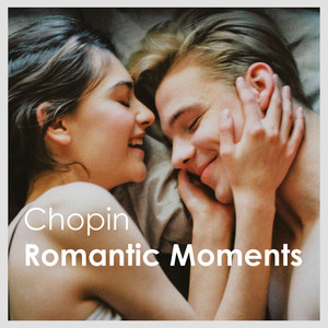 Chopin - Romantic Moments