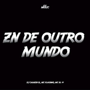 Zn de Outro Mundo (Explicit)