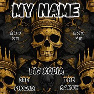My Name (feat. Dro Phoenix & The Sarge) (Explicit)