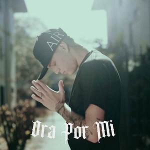 Ora Por Mi (Explicit)