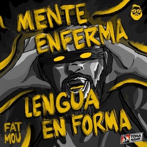 Mente Enferma Lengua en Forma (Explicit)