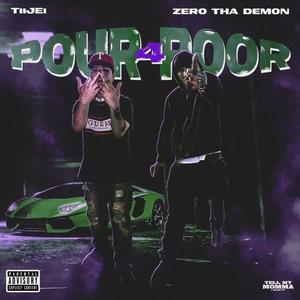 Pour 4 Poor (feat. ZER0 THA DEM0N) [Explicit]