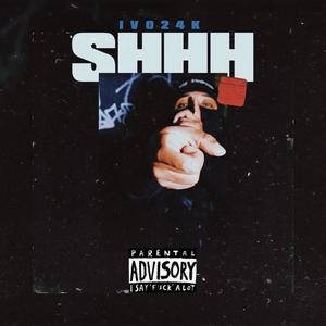 SHHH (Explicit)