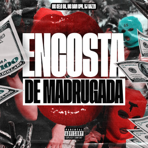 ENCOSTA DE MADRUGADA (Explicit)