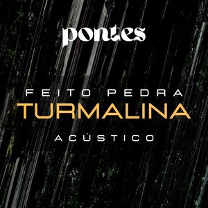 Feito Pedra Turmalina (Acústico)