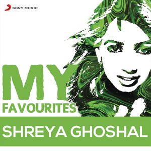 Shreya Ghoshal: My Favourites