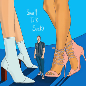 Small Talk Sucks (Explicit)