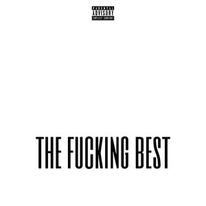 the ******* best (Explicit)