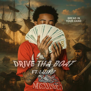 DRIVE THA BOAT (feat. Luh 3) (Explicit)