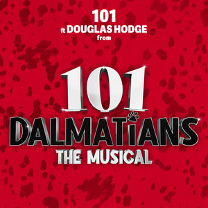 101 (From the Original Cast Recording of "101 Dalmatians the Musical")