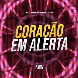 Coração em Alerta (Explicit)