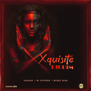 Xxquisite Riddim (Explicit)