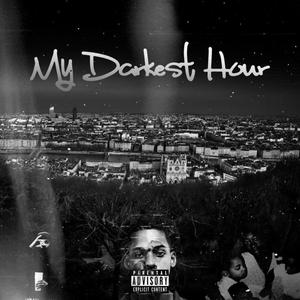 My Darkest Hour (Explicit)