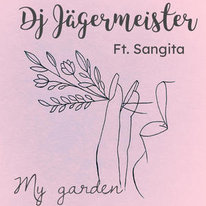 My garden (feat. Sangita)