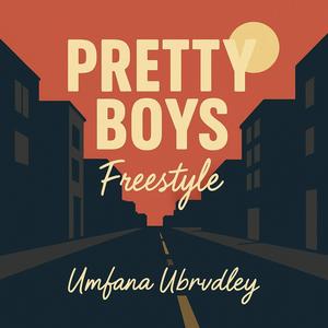 PRETTY BOYS FREESTYLE (Explicit)