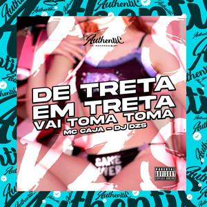 De Treta em Treta (Vai Toma Toma) (Explicit)
