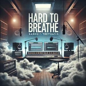 Hard To Breath (feat. Trey oasis) (Explicit)