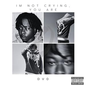 Im Not Crying, You Are (Explicit)