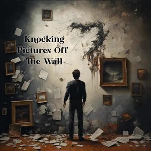 Knocking Pictures of the Wall (feat. Burnett Smith Music) [Explicit]