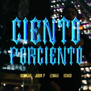 Ciento Porciento (feat. Jhom P, ESWAR & RCHRD) (Explicit)