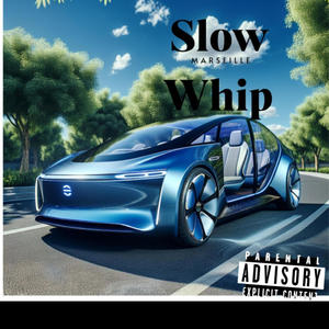 Slow Whip (Explicit)