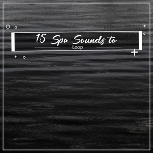 15 Spa Sounds to Loop