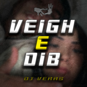 Veigh e Dib (Explicit)