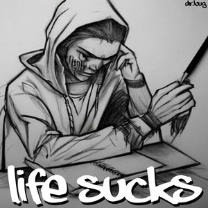 Life Sucks