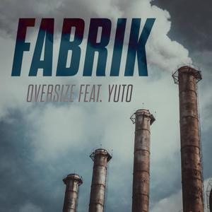 Fabrik (feat. Yuto) (Explicit)