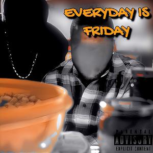 Everyday Is Friday (Explicit)