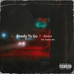 Ready To Go (feat. Sydney Bee) [Explicit]