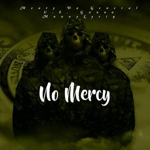 No Mercy (feat. U.E. Gunna & Manny Lyriq) (Explicit)