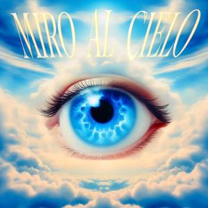 Miro al Cielo