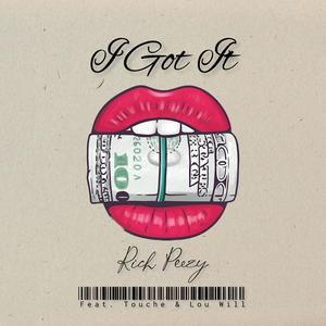 I Got It (feat. Touche & Lou Will) (Explicit)
