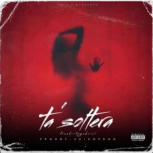 Ta' soltera (feat. ShikoproD) (Explicit)