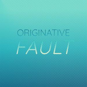 Originative Fault