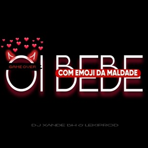 Oi Bebe, Com Emoji Da Maldade (Explicit)