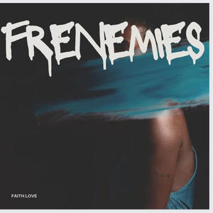 Frenemies (Explicit)