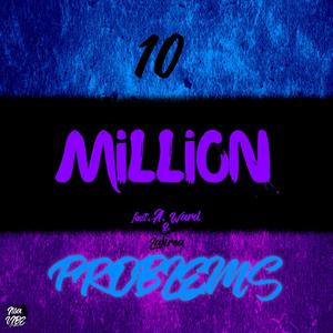 10 Million Problems (feat. A.Ward & Lakrea) [Explicit]