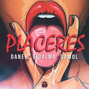 Placeres (Explicit)