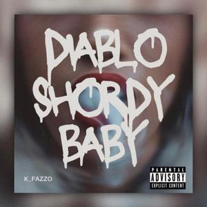 Diablo, Shordy, Baby