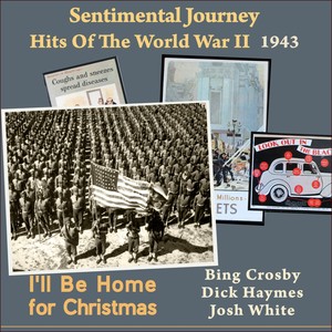 I'll Be Home for Christmas (Sentimental Journey - Hits Of The WW II 1943)