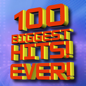 100 Biggest Hits Ever!