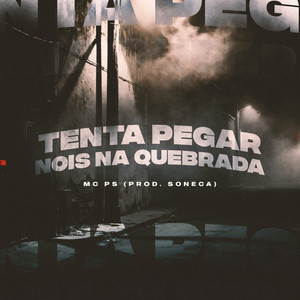 TENTA PEGAR NOIS NA QUEBRADA